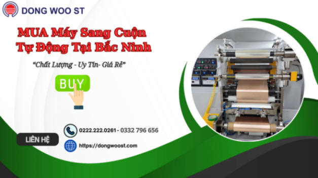 Mua máy sang cuộn tự động tại Bắc Ninh - Dongwoost